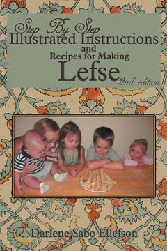portada step-by-step illustrated instructions and recipes for making lefse (en Inglés)