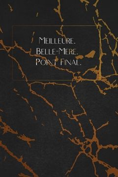 portada Meilleure. Belle-Mère. Point Final.: envoyez-le comme cadeau à la personne qui vous vient à l'esprit, il/elle va l'adorer! (en Francés)