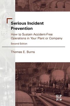 portada serious incident prevention:: how to sustain accident-free operations in your plant or company (en Inglés)