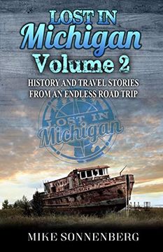 portada Lost in Michigan Volume 2: History and Travel Stories From an Endless Road Trip [Idioma Inglés] (en Inglés)