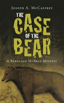 portada The Case of the Bear: A Bertrand Mcabee Mystery (en Inglés)