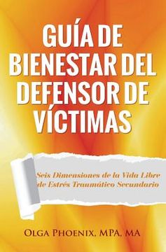 portada Guía de Bienestar del Defensor de Víctimas: Seis Dimensiones de la Vida Libre de Estrés Traumático Secundario