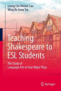 portada Teaching Shakespeare to ESL Students: The Study of Language Arts in Four Major Plays (en Inglés)