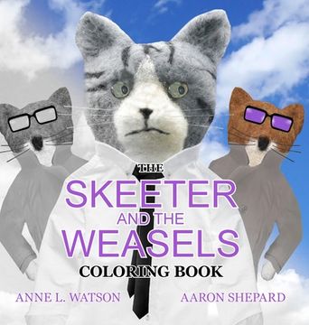 portada The Skeeter and the Weasels Coloring Book: A Grayscale Adult Coloring Book and Children's Storybook Featuring a Fun Story for Kids and Grown-Ups (in English)