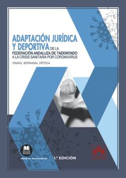 portada Adaptación Jurídica y Deportiva de la Federación Andaluza de Taekwondo a la Crisis Sanitaria por Coronavirus: 1 (Monografía) (in Spanish)
