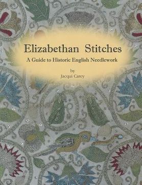 portada elizabethan stitches: a guide to historic english needlework (en Inglés)