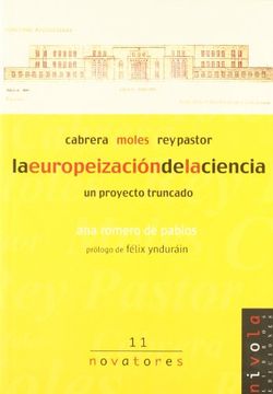 portada La Europeización De La Ciencia. Cabrera, Moles, Rey Pastor. Un Proyecto Truncado (in Spanish)