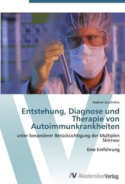 portada Entstehung, Diagnose und Therapie von Autoimmunkrankheiten: unter besonderer Berücksichtigung der Multiplen Sklerose  -  Eine Einführung