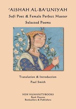 portada 'Aishah al-Ba'uniyah: Sufi Poet & Female Perfect Master: Selected Poems (in English)