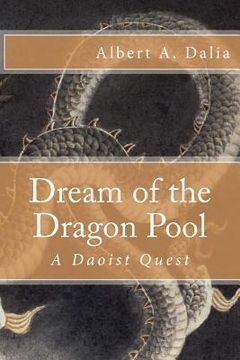 portada Dream of the Dragon Pool: A Daoist Quest (en Inglés)