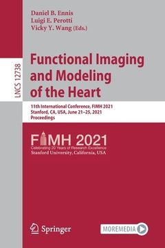 portada Functional Imaging and Modeling of the Heart: 11th International Conference, Fimh 2021, Stanford, Ca, Usa, June 21-25, 2021, Proceedings