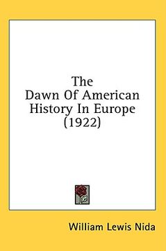 portada the dawn of american history in europe (1922) (in English)