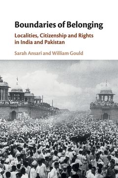 portada Boundaries of Belonging: Localities, Citizenship and Rights in India and Pakistan (en Inglés)
