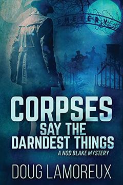 portada Corpses say the Darndest Things: Large Print Edition (1) (Nod Blake Mysteries) (en Inglés)