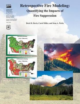 portada Retrospective Fire Modeling: Quantifying the Impacts of Fire Suppression (en Inglés)