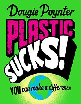 portada Plastic Sucks! You can Make a Difference (in English)