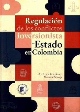 portada Regulacion de los Conflictos Inversionistas Estado en Colombia