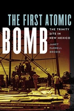 portada The First Atomic Bomb: The Trinity Site in New Mexico