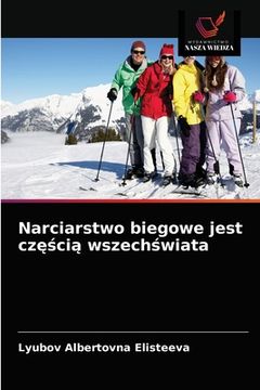 portada Narciarstwo biegowe jest częścią wszechświata (in Polaco)