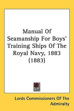 portada manual of seamanship for boys' training ships of the royal navy, 1883 (1883) (en Inglés)