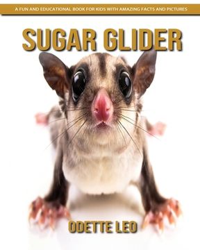 portada Sugar Glider: A Fun and Educational Book for Kids with Amazing Facts and Pictures
