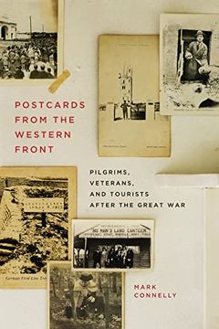 portada Postcards From the Western Front: Pilgrims, Veterans, and Tourists After the Great war (Human Dimensions in Foreign Policy, Military Studies, and Security Studies Series) 