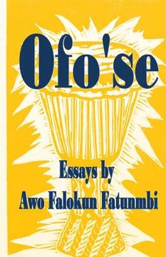 portada Ofo'se: Essays by Awo Falokun Fatunmbi