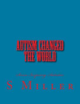 portada Autism Changed the World: 7 Autistics who made the world better (en Inglés)