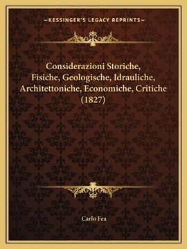 portada Considerazioni Storiche, Fisiche, Geologische, Idrauliche, Architettoniche, Economiche, Critiche (1827) (en Italiano)