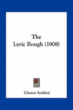 portada the lyric bough (1908) (en Inglés)