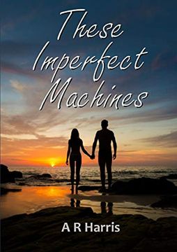 portada These Imperfect Machines (en Inglés)
