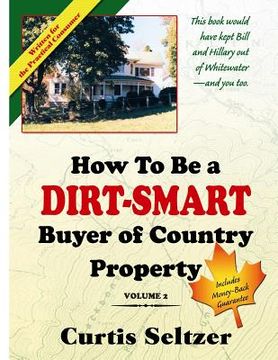 portada How To Be a DIRT-SMART Buyer of Country Property Volume 2 (in English)