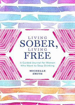 portada Living Sober, Living Free: A Guided Journal for Women Who Want to Stop Drinking (in English)