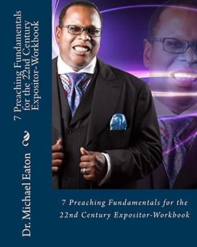 portada 7 Preaching Fundamentals for the 22Nd Century Expositor (Workbook): A Biblical Look at Expository Preaching and Teaching That Will Last Through the Ages (en Inglés)