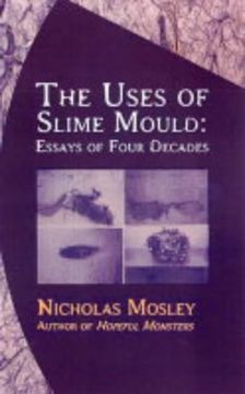 portada Uses of Slime Mould: Essays of Four Decades (British Literature) (in English)