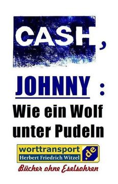 portada Cash, Johnny: Wie ein Wolf Unter Pudeln (en Alemán)