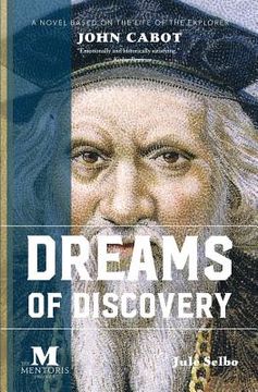 portada Dreams of Discovery: A Novel Based on the Life of the Explorer John Cabot (en Inglés)