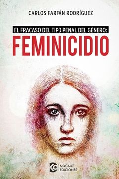 portada Feminicidio: El fracaso del tipo penal del género (in Spanish)