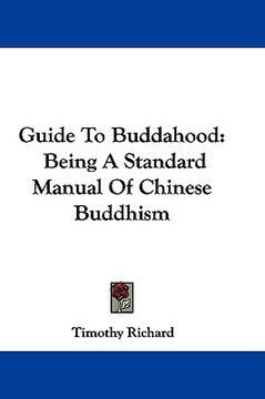 portada guide to buddahood: being a standard manual of chinese buddhism (in English)