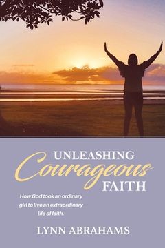 portada Unleashing Courageous Faith (en Inglés)