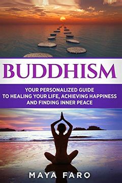 portada Buddhism: Your Personal Guide to Healing Your Life, Achieving Happiness and Finding Inner Peace (Buddhism, Zen, Mindfulness) (en Inglés)