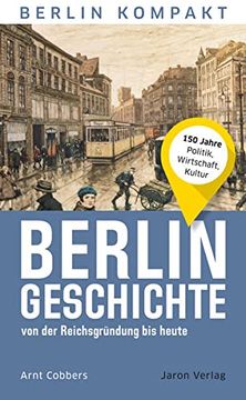 portada Berlin-Geschichte von der Reichsgründung bis Heute (in German)