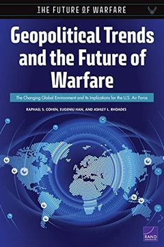 portada Geopolitical Trends and the Future of Warfare: The Changing Global Environment and its Implications for the U. S. Air Force (in English)