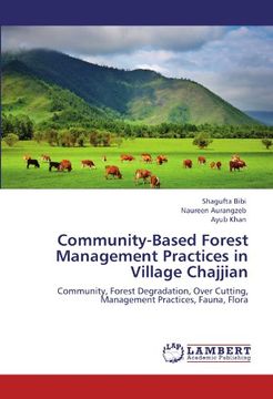 portada Community-Based Forest Management Practices in Village Chajjian: Community, Forest Degradation, Over Cutting, Management Practices, Fauna, Flora