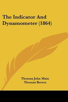 portada the indicator and dynamometer (1864) (en Inglés)