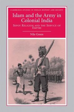 portada Islam and the Army in Colonial India: Sepoy Religion in the Service of Empire (Cambridge Studies in Indian History and Society) 