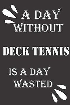 portada A day Without Deck Tennis is a day Wasted (in English)
