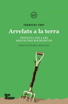 portada Arrelats a la Terra Catalan: Propostes per a una Agricultura Regenerativa (Assaig)