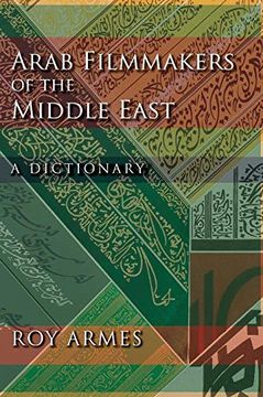 portada Arab Filmmakers of the Middle East: A Dictionary (en Inglés)