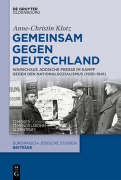 portada Gemeinsam Gegen Deutschland: Warschaus Jiddische Presse Im Kampf Gegen Den Nationalsozialismus (1930-1941) (en Alemán)